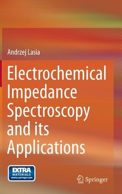 Electrochemical Impedance Spectroscopy and Its Applications by Lasia, Andrzej