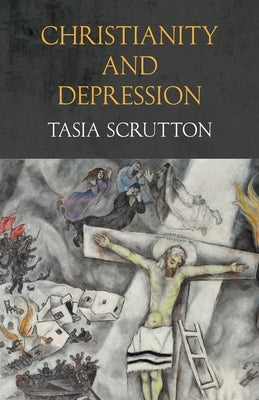 Christianity and Depression by Scrutton, Tasia