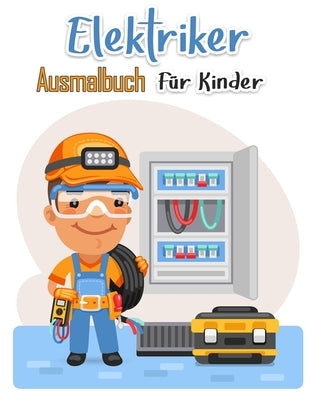 Elektriker-Malbuch für Kinder: Über 50 Seiten von hoher Qualität unter uns Malvorlagen für Kinder und Erwachsene Easy Educational Coloring Pages by Press, Orange