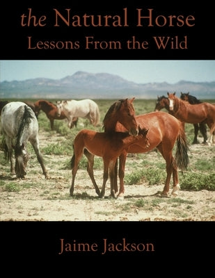 The Natural Horse: Lessons From the Wild by Jackson, Jaime