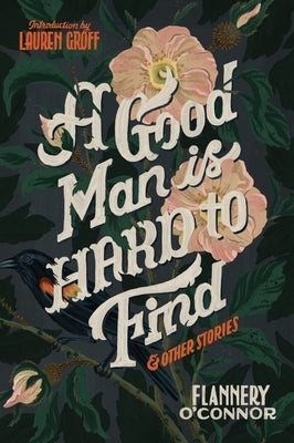 A Good Man Is Hard to Find and Other Stories by O'Connor, Flannery