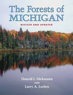 The Forests of Michigan, Revised Ed. by Dickmann, Donald I.