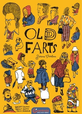 Old Farts: Short Stories about Aging from Romania by Vazelina, Sorina