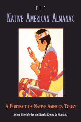 The Native American Almanac: A Portrait of Native America Today by Hirschfelder, Arlene B.