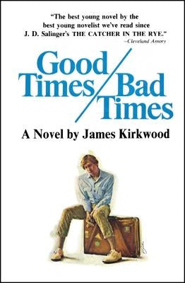 Good Times, Bad Times by James Kirkwood