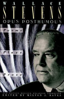 Opus Posthumous by Stevens, Wallace