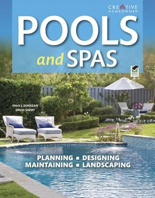 Pools and Spas by Editors of Creative Homeowner