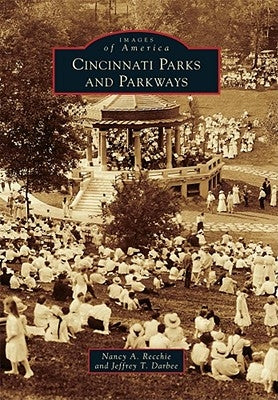 Cincinnati Parks and Parkways by Recchie, Nancy A.