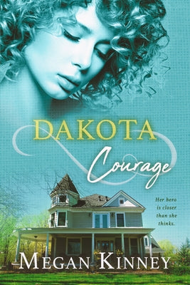 Dakota Courage by Kinney, Megan