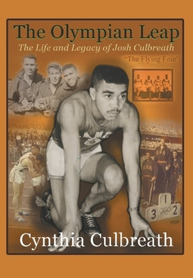 The Olympian Leap: The Life and Legacy of Josh Culbreath by Culbreath, Cynthia