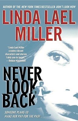 Never Look Back by Miller, Linda Lael