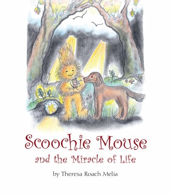 Scoochie Mouse and the Miracle of Life by Roach Melia, Theresa