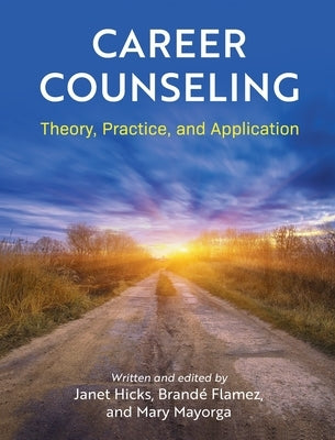 Career Counseling: Theory, Practice, and Application by Hicks, Janet