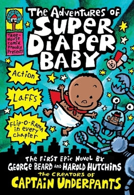 The Adventures of Super Diaper Baby: A Graphic Novel (Super Diaper Baby #1): From the Creator of Captain Underpants by Pilkey, Dav