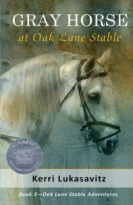 Gray Horse at Oak Lane Stable (Book 2 of 3) by Lukasavitz, Kerri