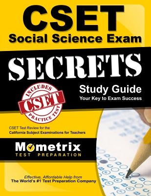 Cset Social Science Exam Secrets Study Guide: Cset Test Review for the California Subject Examinations for Teachers by Cset Exam Secrets Test Prep