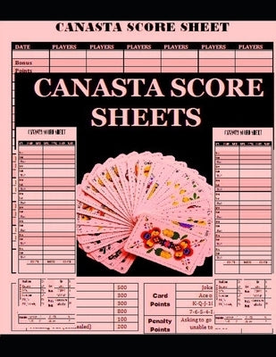 Canasta Score Sheets: Scoring notesheet for Canasta Card Game Size:8.5" x 11" - 120 Pages by Tobi, Moses