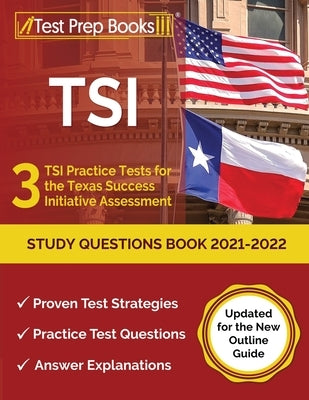 TSI Study Questions Book 2021-2022: 3 TSI Practice Tests for the Texas Success Initiative Assessment [Updated for the New Outline Guide] by Rueda, Joshua