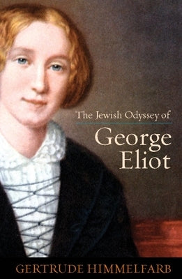 Jewish Odyssey of George Eliot by Himmelfarb, Gertrude