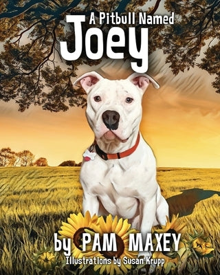 A Pitbull Named Joey by Maxey, Pam