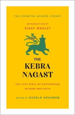 The Kebra Nagast: The Lost Bible of Rastafarian Wisdom and Faith by Hausman, Gerald