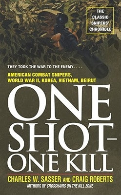 One Shot One Kill by Sasser, Charles W.