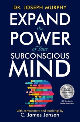 Expand the Power of Your Subconscious Mind by Jensen, C. James