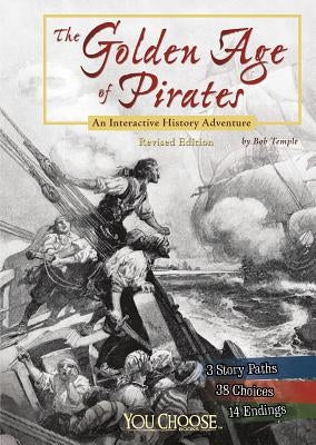 The Golden Age of Pirates: An Interactive History Adventure by Temple, Bob