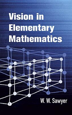 Vision in Elementary Mathematics by Sawyer, W. W.