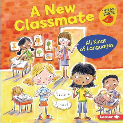 A New Classmate: All Kinds of Languages by Bullard, Lisa
