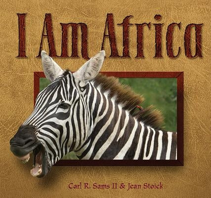 I Am Africa by Sams, Carl R.