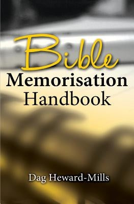 Bible Memorization Handbook by Heward-Mills, Dag