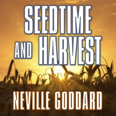 Seedtime and Harvest Lib/E: A Mystical View of the Scriptures by Goddard, Neville