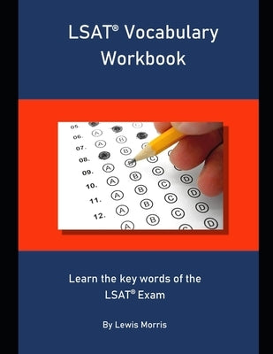 LSAT Vocabulary Workbook: Learn the key words of the LSAT Exam by Morris, Lewis