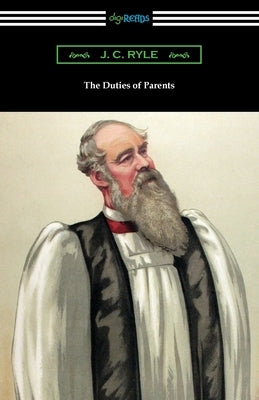The Duties of Parents by Ryle, J. C.