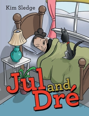 Jul and Dré by Sledge, Kim