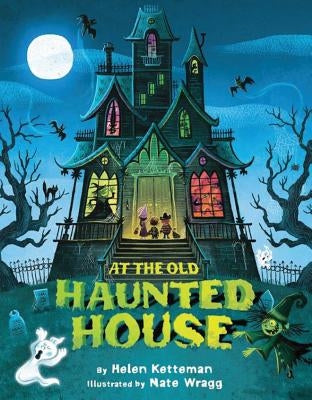 At the Old Haunted House by Ketteman, Helen