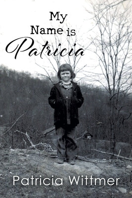 My Name is Patricia by Wittmer, Patricia