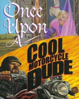 Once Upon a Cool Motorcycle Dude by O'Malley, Kevin