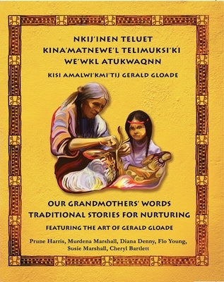 Nkij'inen Teluet /Our Grandmother's Words by Harris, Bruce