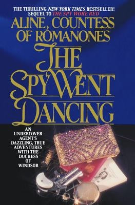 The Spy Went Dancing by Countess of Romanones, Aline