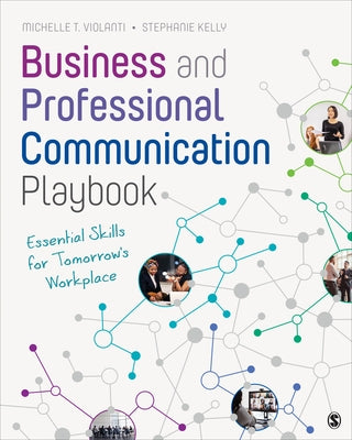 Business and Professional Communication Playbook: Essential Skills for Tomorrow&#8242;s Workplace by Violanti, Michelle T.