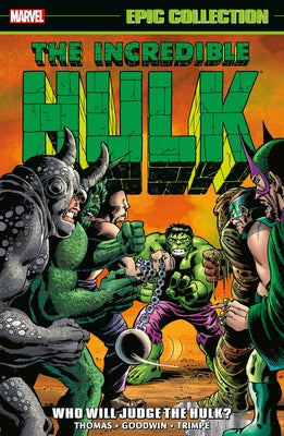 Incredible Hulk Epic Collection: Who Will Judge the Hulk? by Thomas, Roy