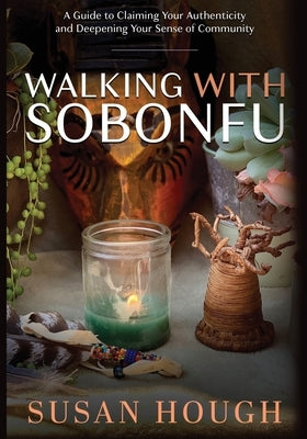 Walking With Sobonfu by Hough, Susan