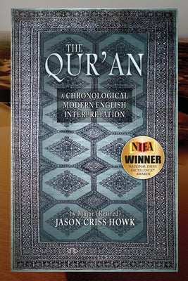 The Qur'an: A Chronological Modern English Interpretation by Howk, Jason Criss