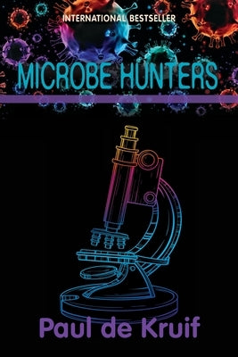 Microbe Hunters by de Kruif, Paul