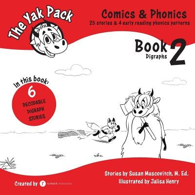 The Yak Pack: Comics & Phonics: Book 2: Learn to read decodable digraph words by Resources, Rumack