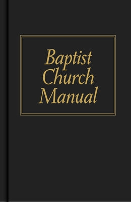 Baptist Church Manual by Pendleton, James M.