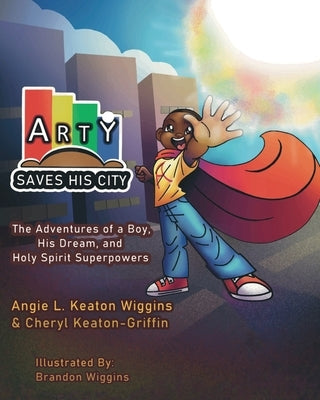 Arty Saves His City by Wiggins, Angie L.