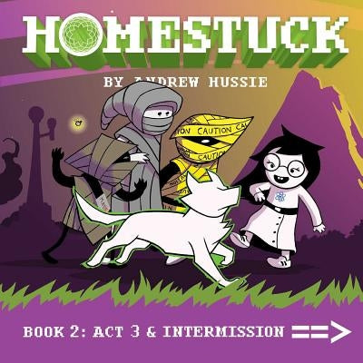 Homestuck, Book 2, 2: ACT 3 & Intermission by Hussie, Andrew